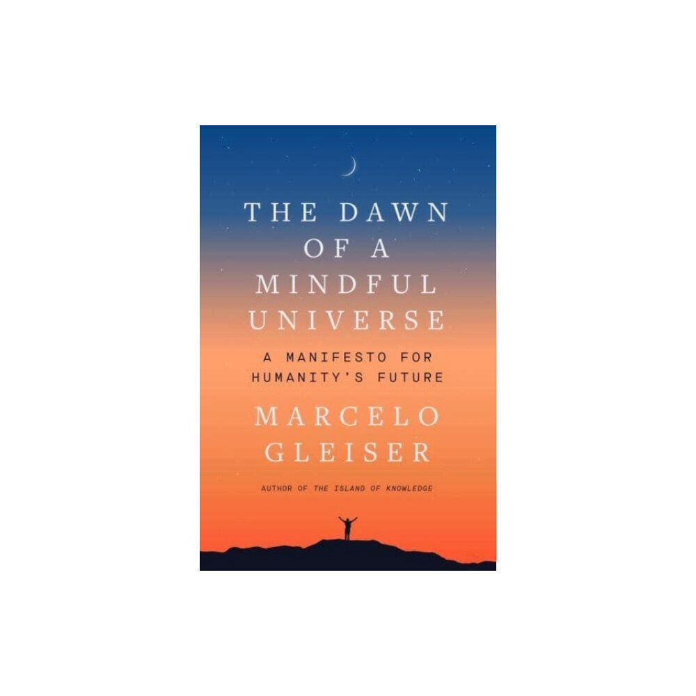 Harpercollins publishers inc The Dawn of a Mindful Universe (inbunden, eng)