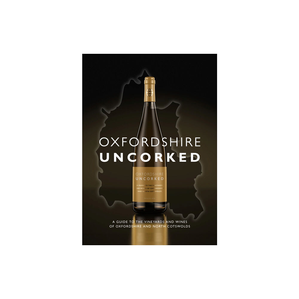 Meze Publishing Oxfordshire Uncorked (inbunden, eng)