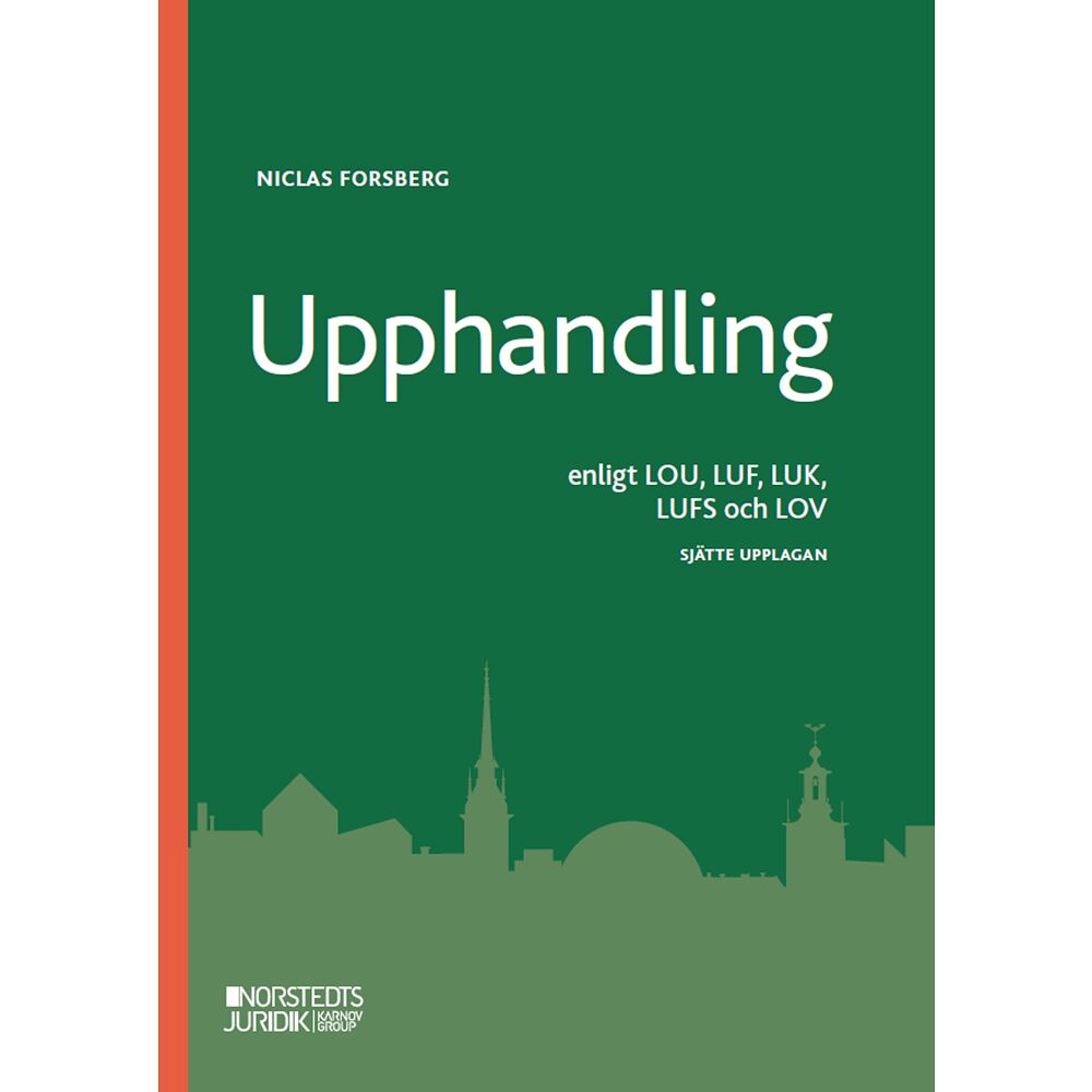 Niclas Forsberg Upphandling : enligt LOU, LUF, LUK, LUFS och LOV (häftad)