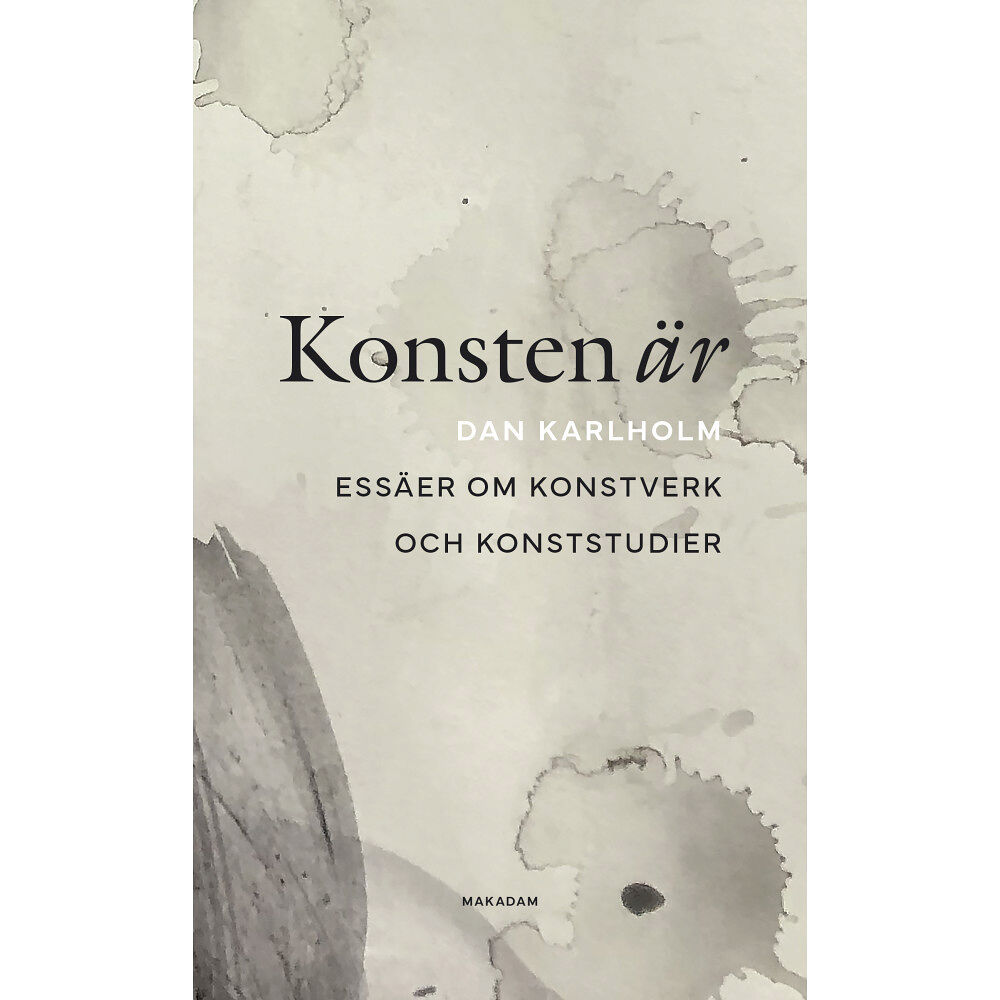 Dan Karlholm Konsten är : essäer om konstverk och konststudier (bok, danskt band)