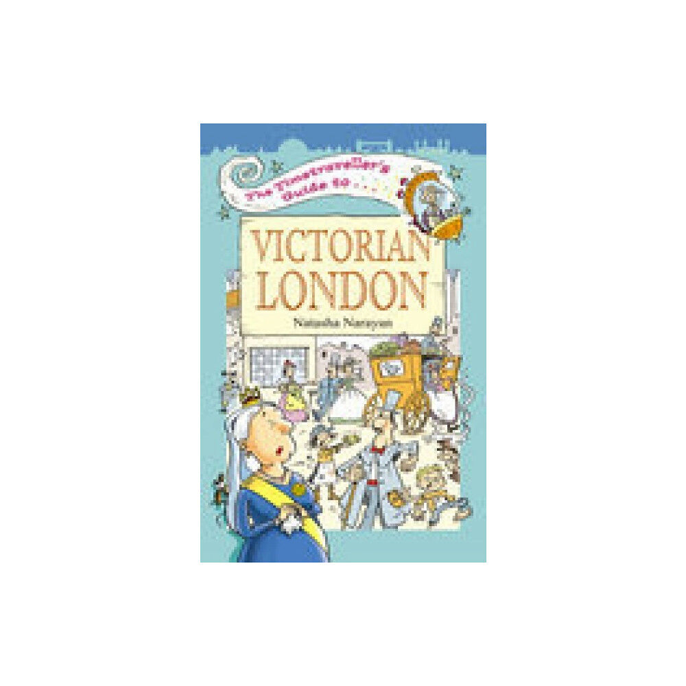 Flame Tree Publishing The Timetraveller's Guide to Victorian London (häftad, eng)