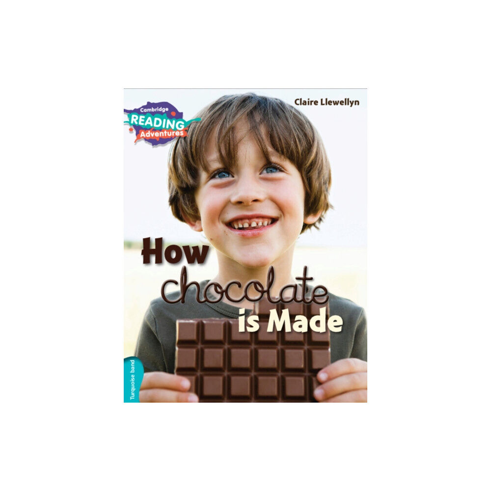 Cambridge University Press Cambridge Reading Adventures How Chocolate is Made Turquoise Band (häftad, eng)