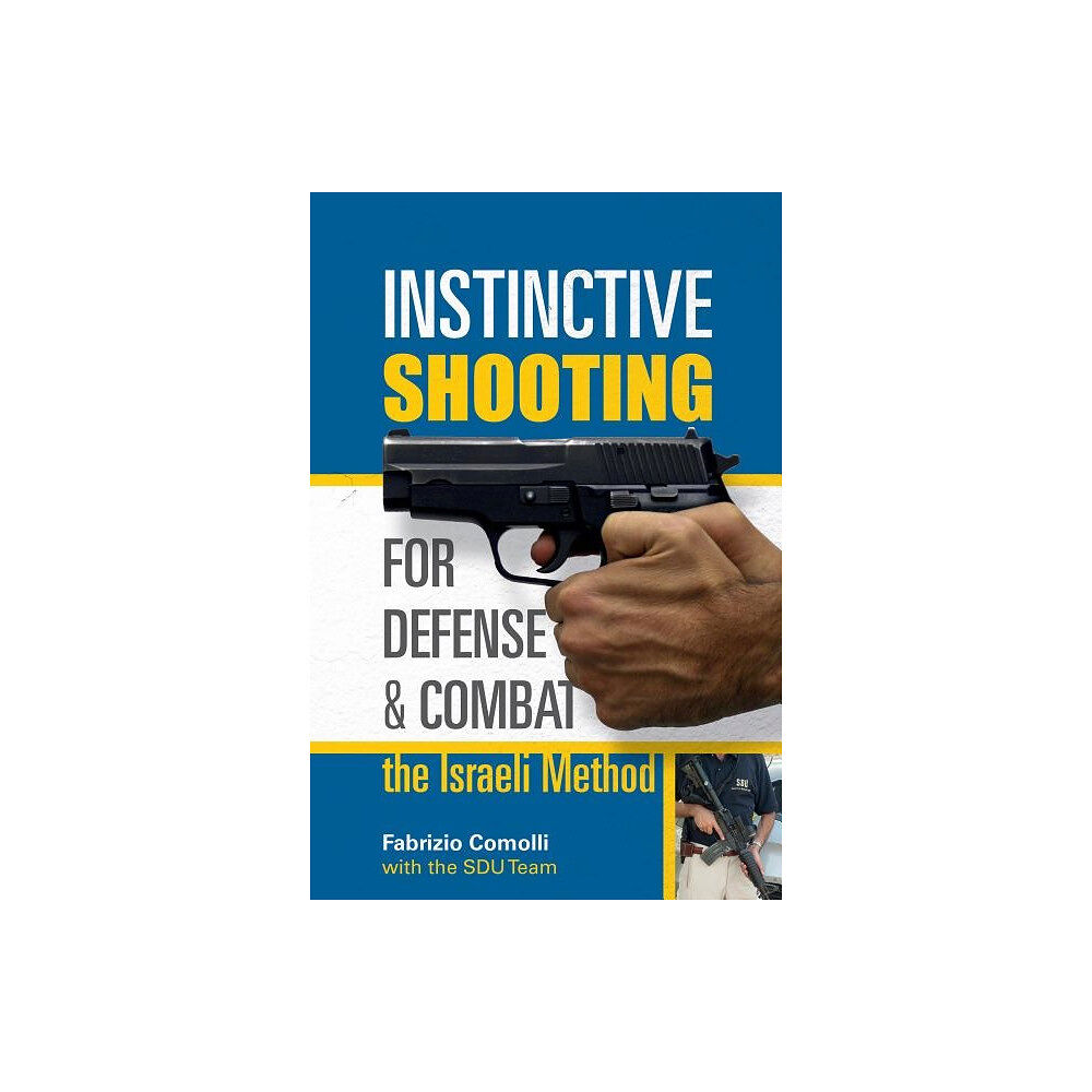 Fabrizio Comolli Instinctive shooting for defense and combat - the israeli method (häftad, eng)