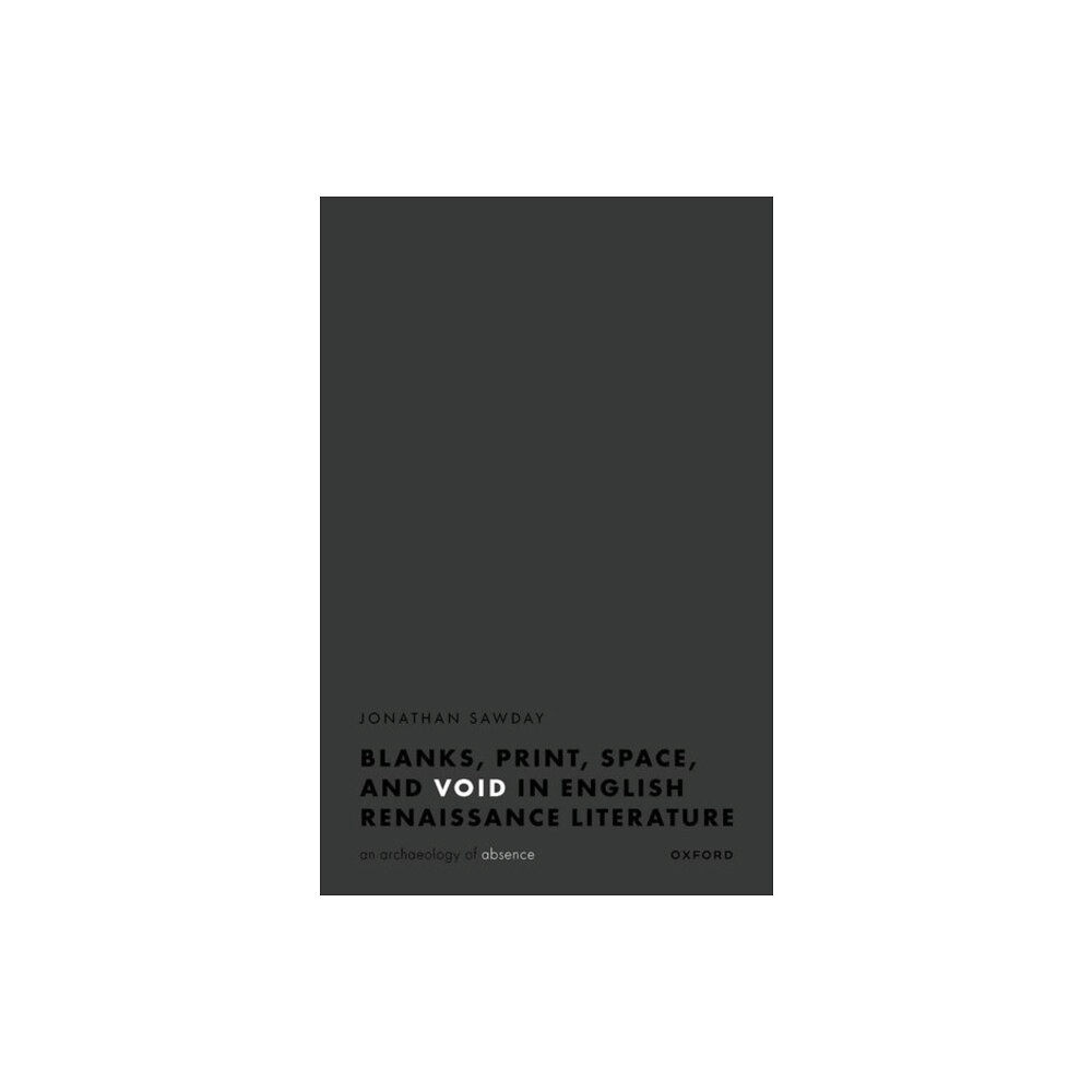 Oxford University Press Blanks, Print, Space, and Void in English Renaissance Literature (inbunden, eng)