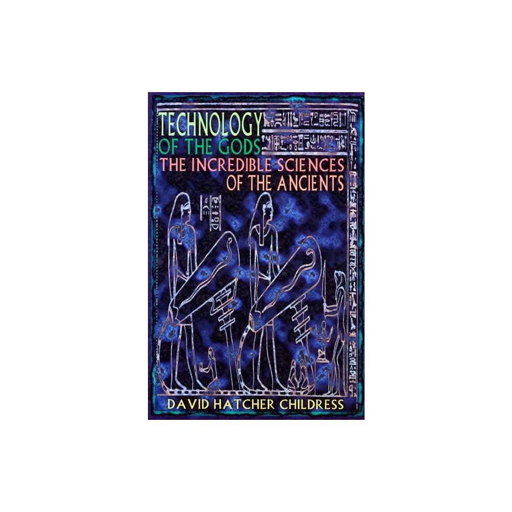 Adventures Unlimited Press Technology of the Gods (häftad, eng)