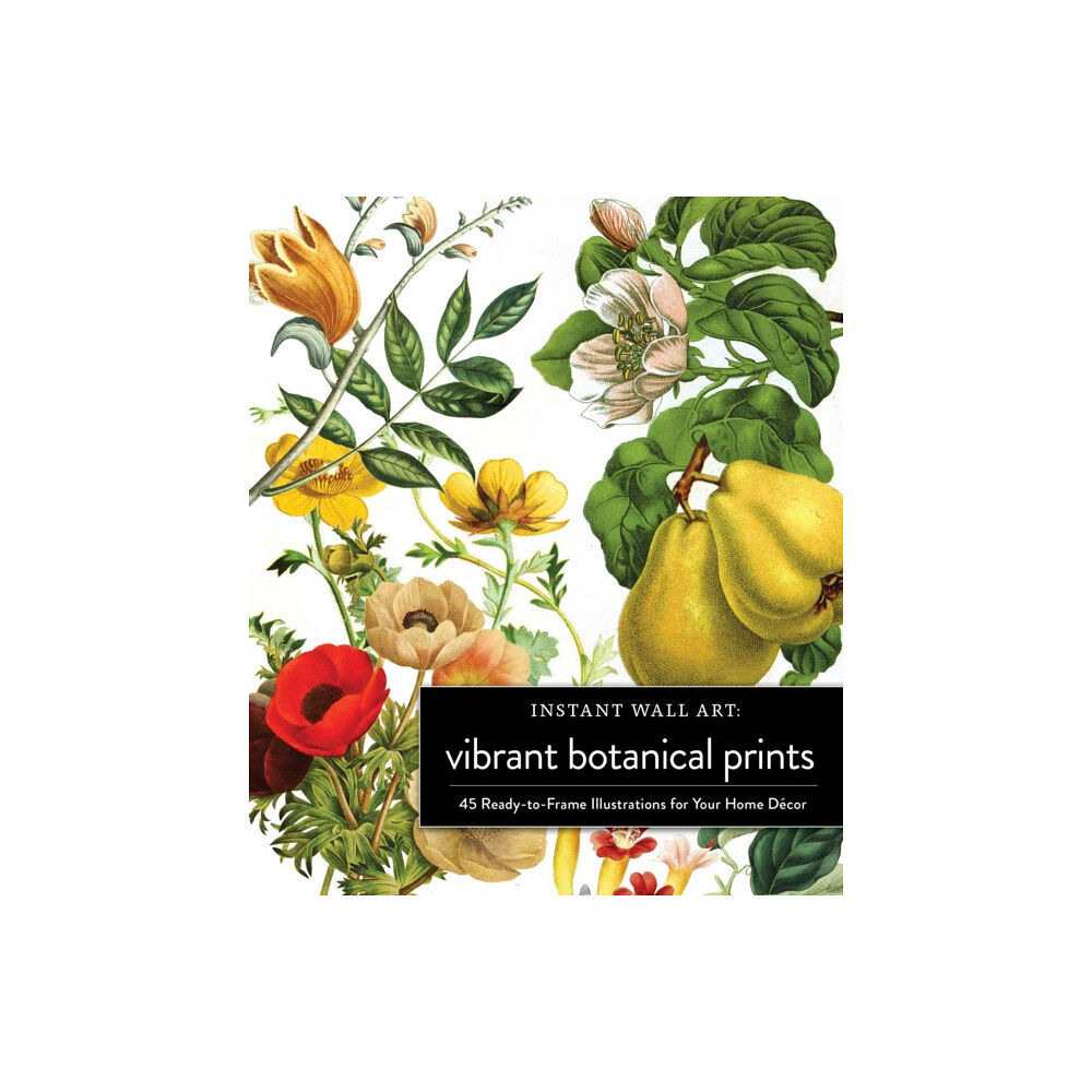 Adams Media Corporation Instant Wall Art Vibrant Botanical Prints (häftad, eng)