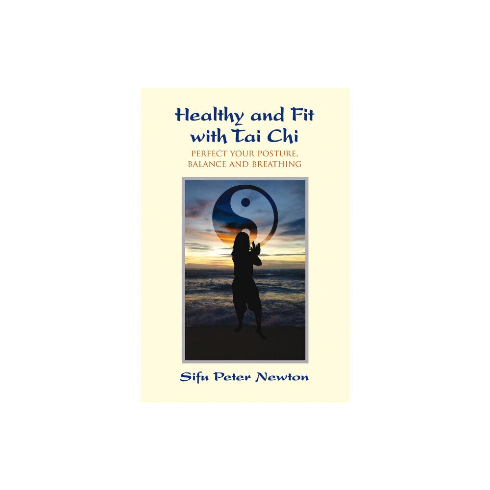 Findhorn Press Ltd Healthy and Fit with Tai Chi (häftad, eng)