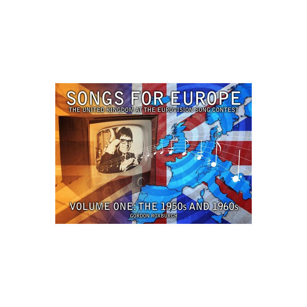 Telos Publishing Ltd Songs for Europe: The United Kingdom at the Eurovision Song Contest (häftad, eng)