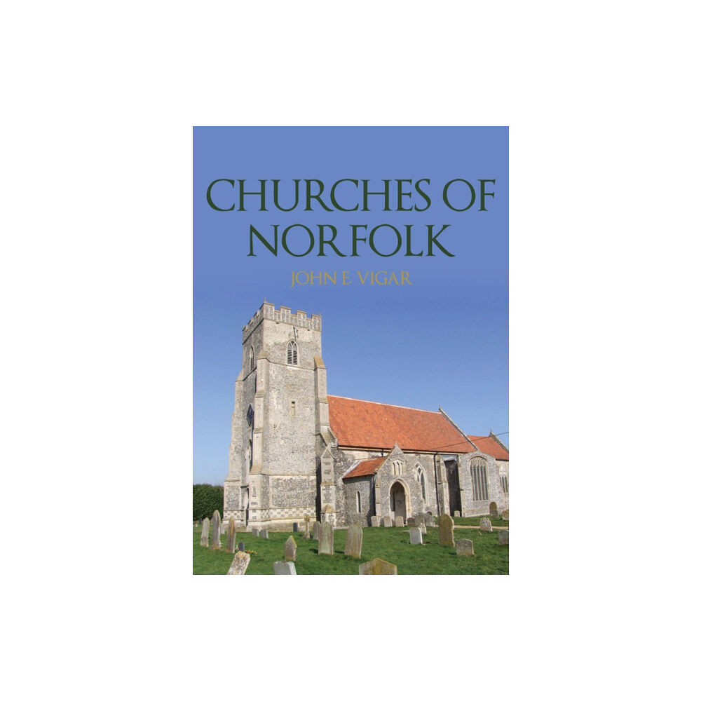 Amberley Publishing Churches of Norfolk (häftad, eng)