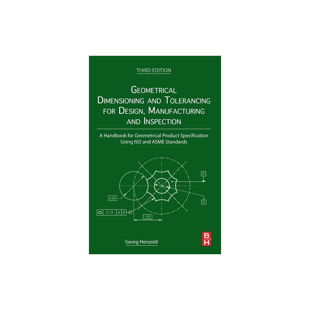 Elsevier - Health Sciences Division Geometrical Dimensioning and Tolerancing for Design, Manufacturing and Inspection (häftad, eng)