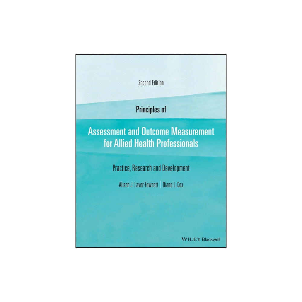 John Wiley And Sons Ltd Principles of Assessment and Outcome Measurement for Allied Health Professionals (häftad, eng)