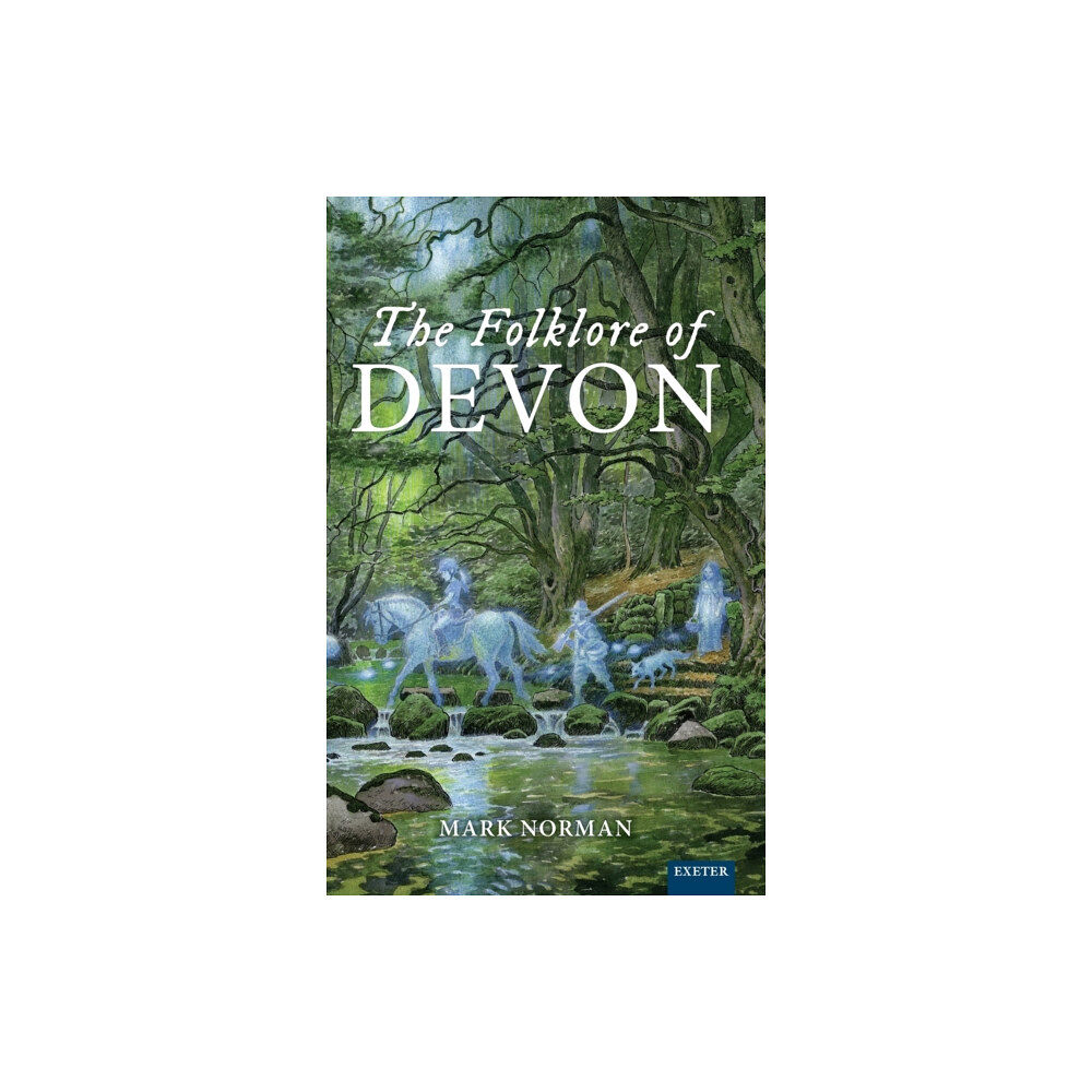 University of Exeter Press The Folklore of Devon (inbunden, eng)