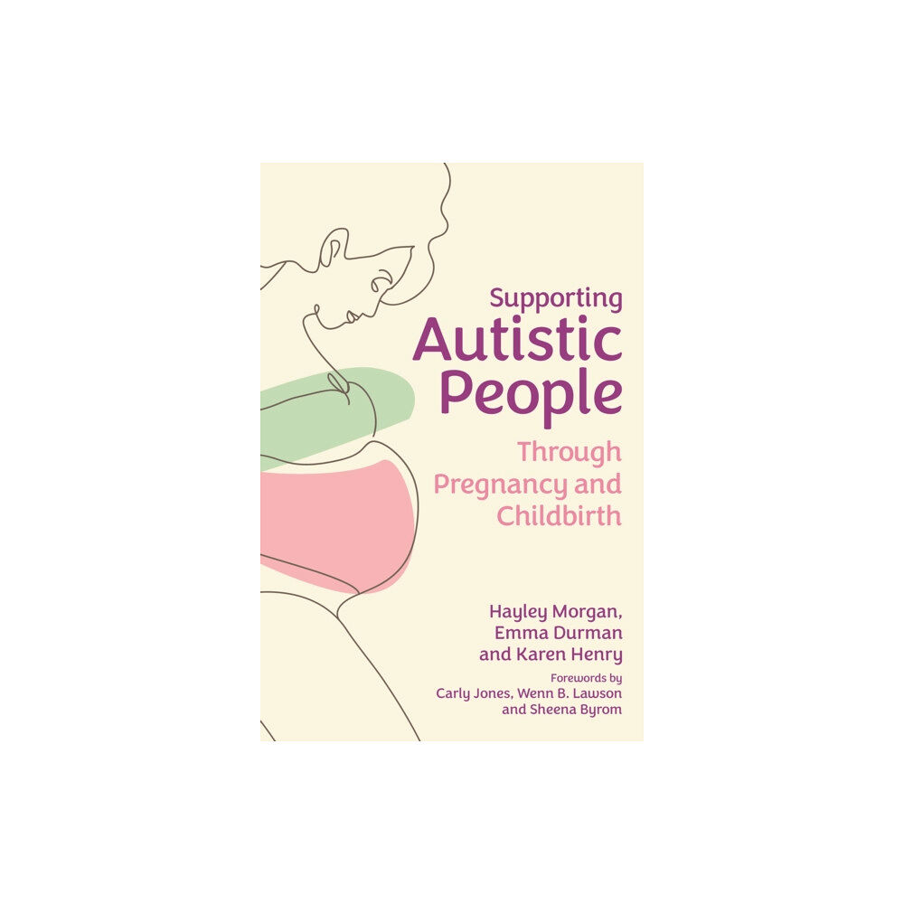 Jessica kingsley publishers Supporting Autistic People Through Pregnancy and Childbirth (häftad, eng)