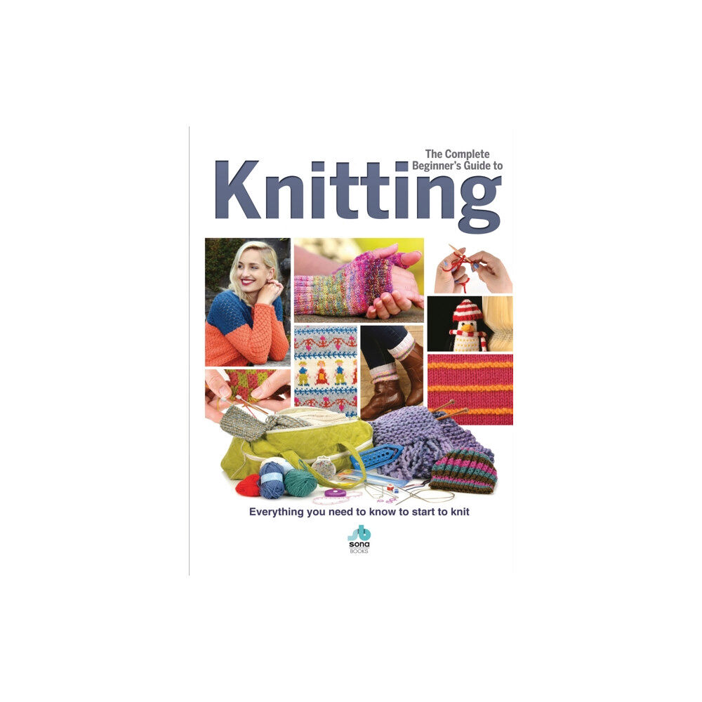 Danann Media Publishing Limited The Complete Beginners Guide to Knitting (inbunden, eng)