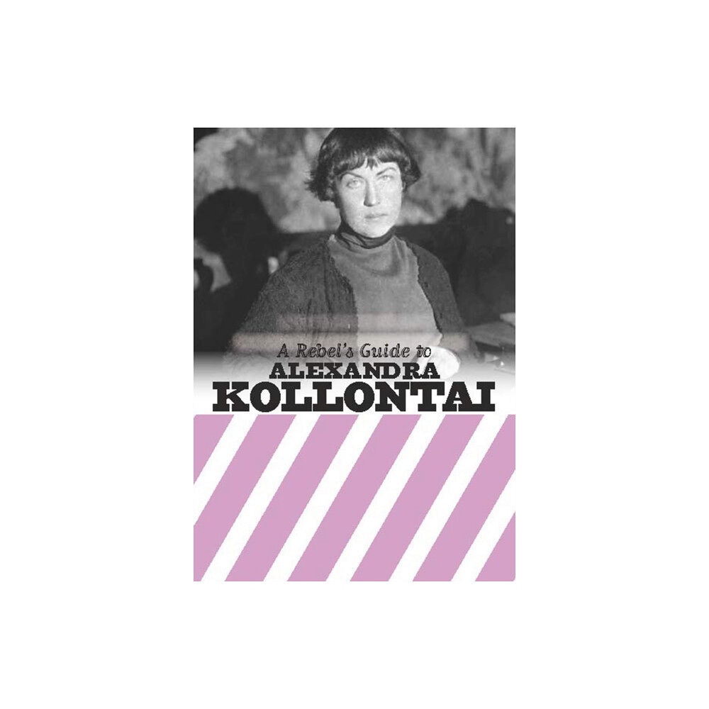 Bookmarks Publications A Rebel's Guide To Alexandra Kollontai (häftad, eng)