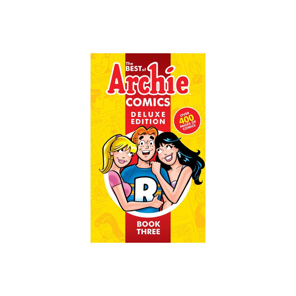 Archie Comics Best Of Archie Comics 3, The: Deluxe Edition (inbunden, eng)