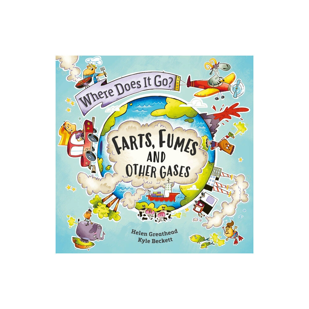 Hachette Children's Group Where Does It Go?: Farts, Fumes and Other Gases (häftad, eng)