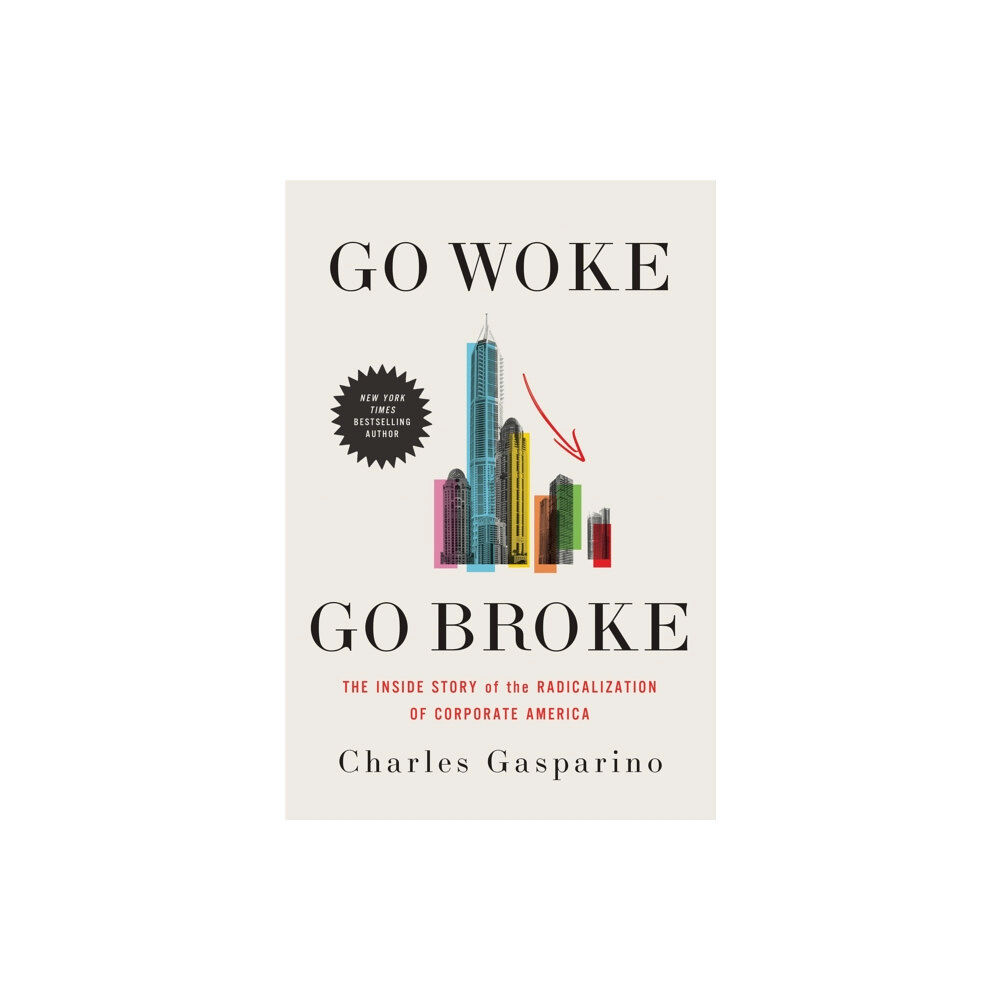 Little, Brown & Company Go Woke, Go Broke (inbunden, eng)