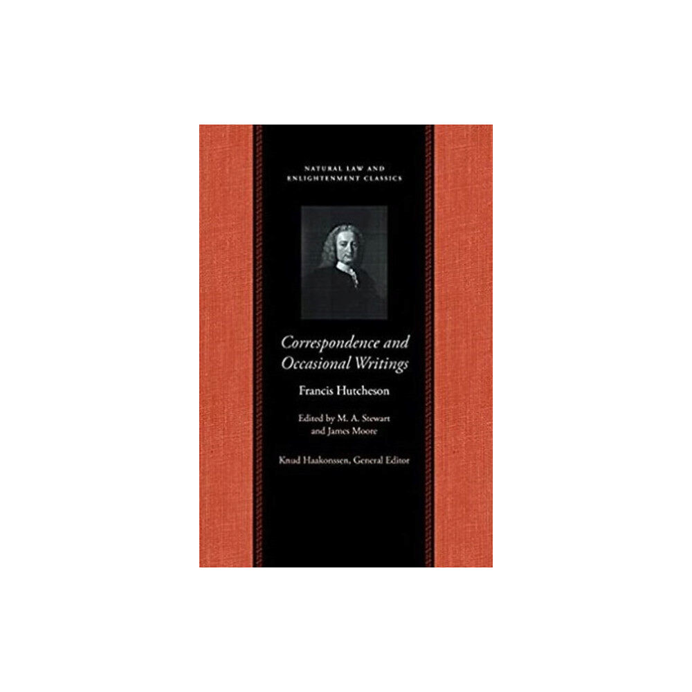 Liberty Fund Inc Correspondence & Occasional Writings of Francis Hutcheson (häftad, eng)