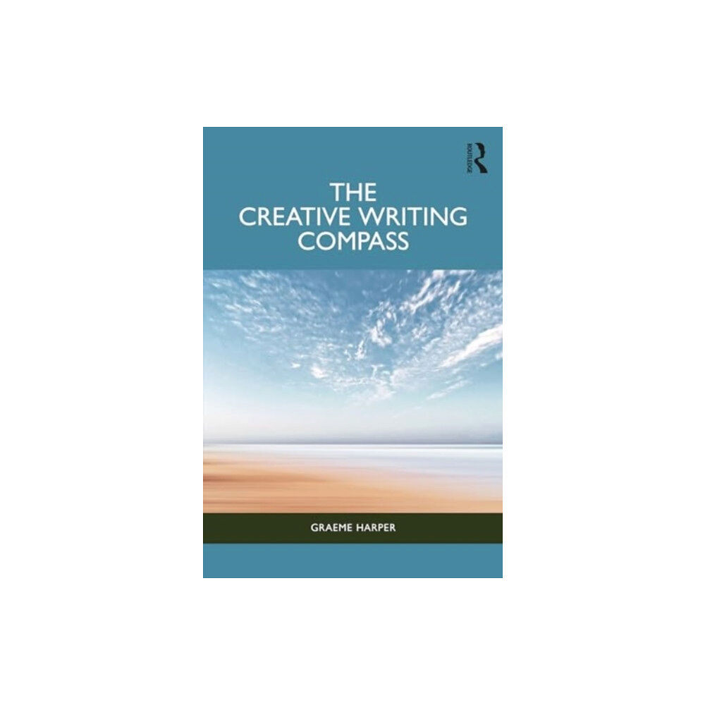 Taylor & francis ltd The Creative Writing Compass (häftad, eng)