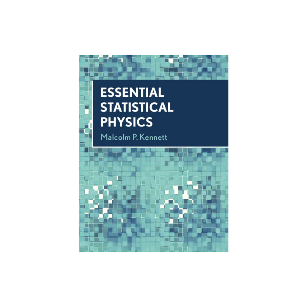 Cambridge University Press Essential Statistical Physics (inbunden, eng)