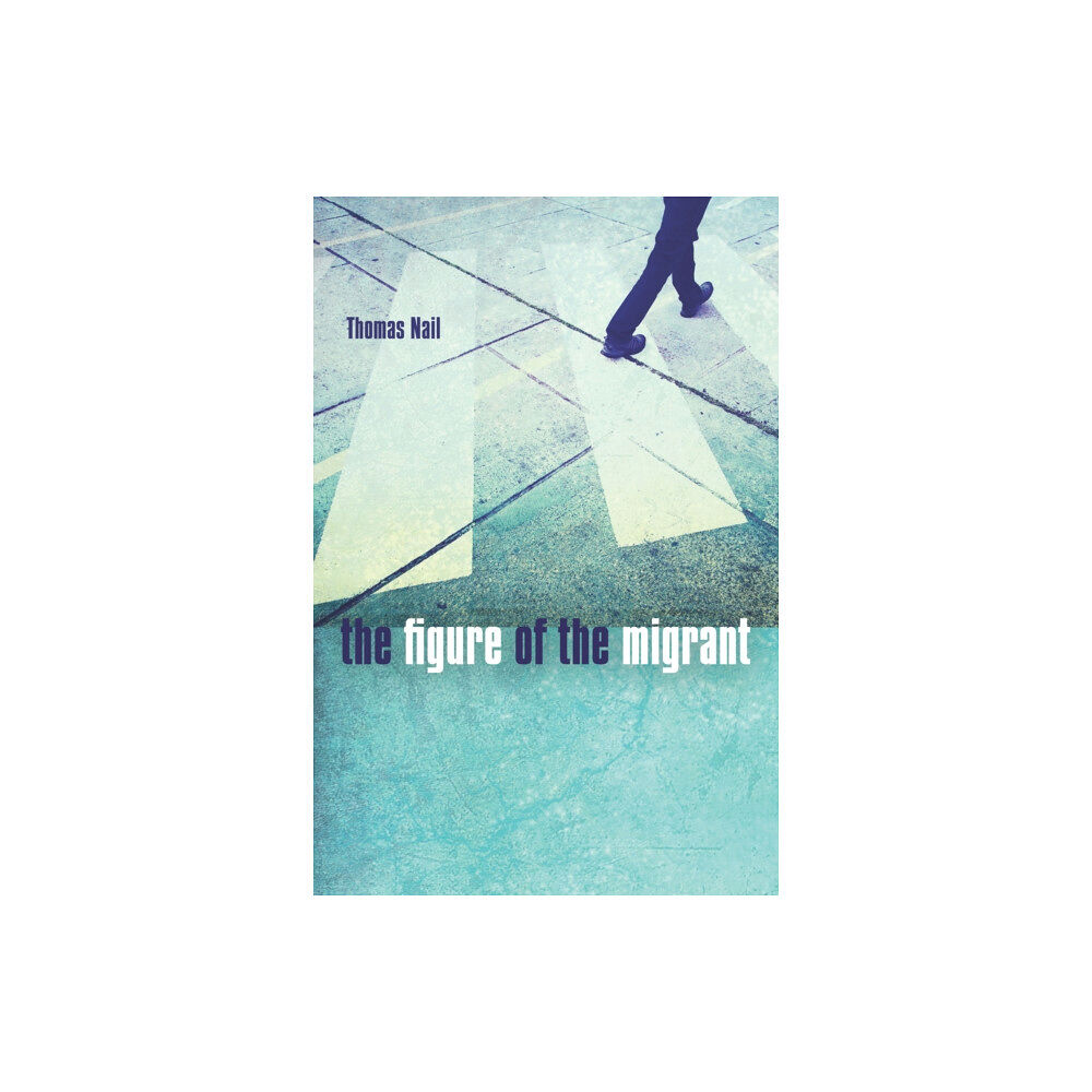 Stanford university press The Figure of the Migrant (häftad, eng)