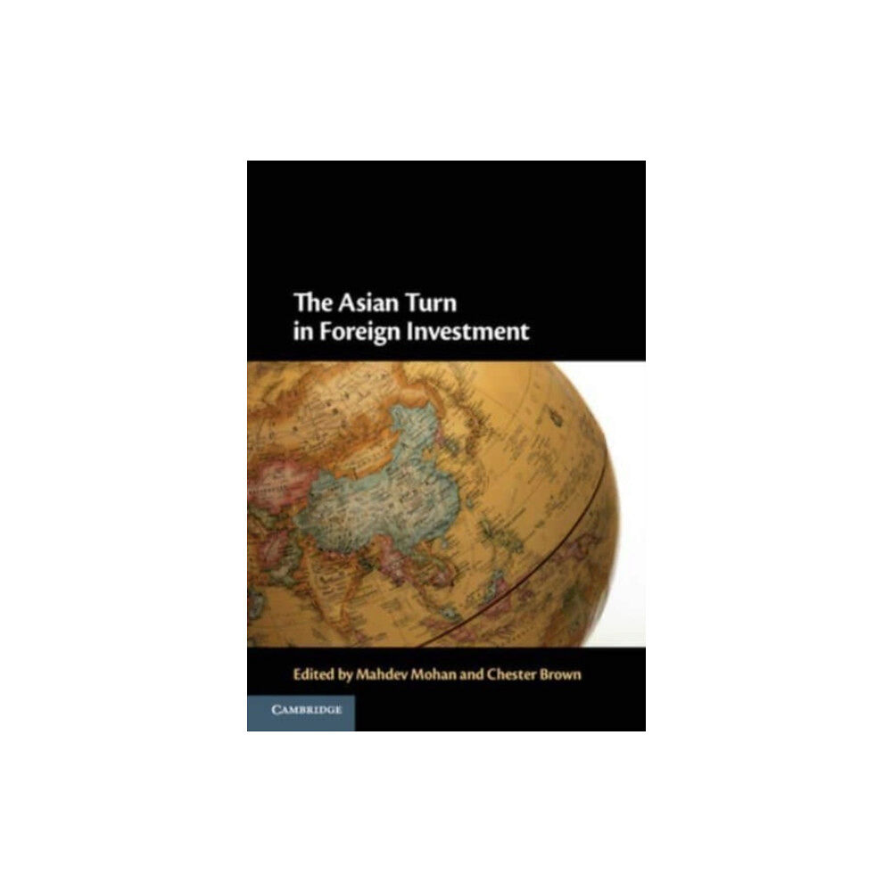 Cambridge University Press The Asian Turn in Foreign Investment (häftad, eng)