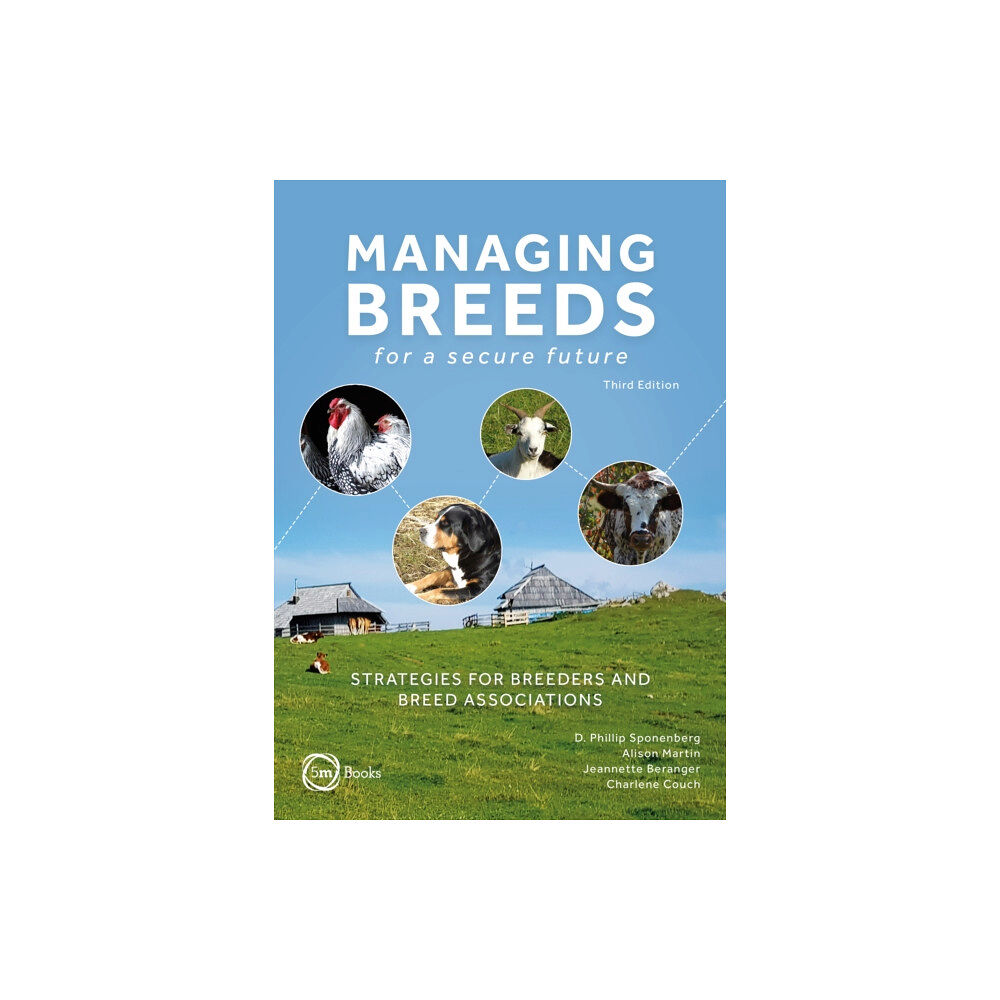 5M Books Ltd Managing Breeds for a Secure Future 3rd Edition: Strategies for Breeders and Breed Associations (inbunden, eng)