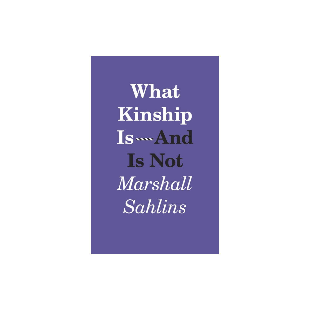 The university of chicago press What Kinship Is-And Is Not (häftad, eng)