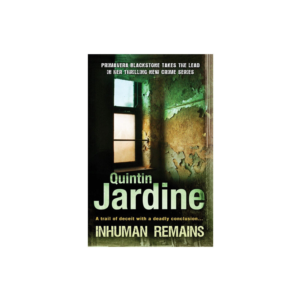 Headline Publishing Group Inhuman Remains (Primavera Blackstone series, Book 1) (häftad, eng)