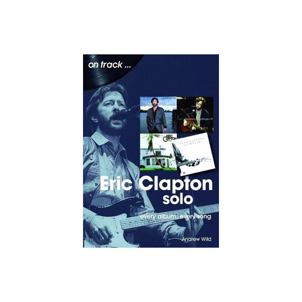 Sonicbond Publishing Eric Clapton Solo On Track (häftad, eng)