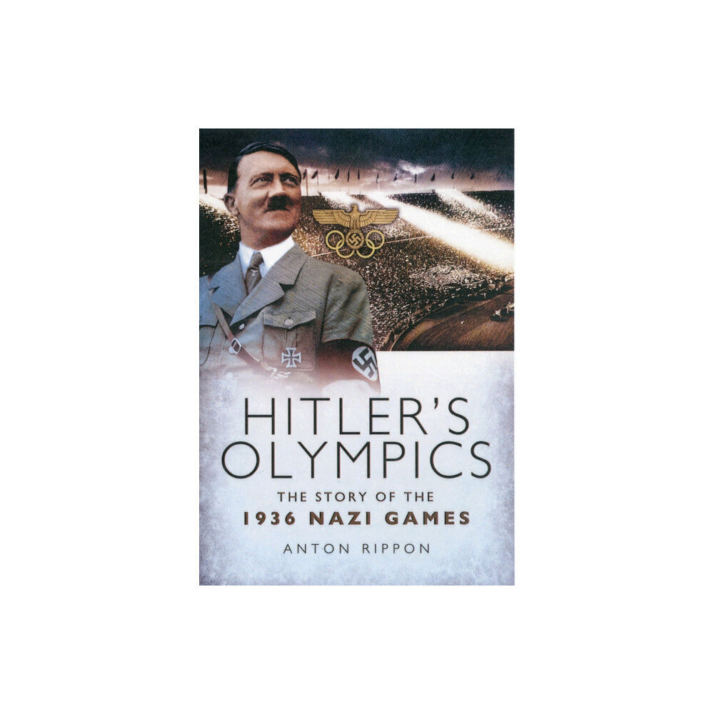 Pen & Sword Books Ltd Hitler's Olympics: The Story of the 1936 Nazi Games (häftad, eng)