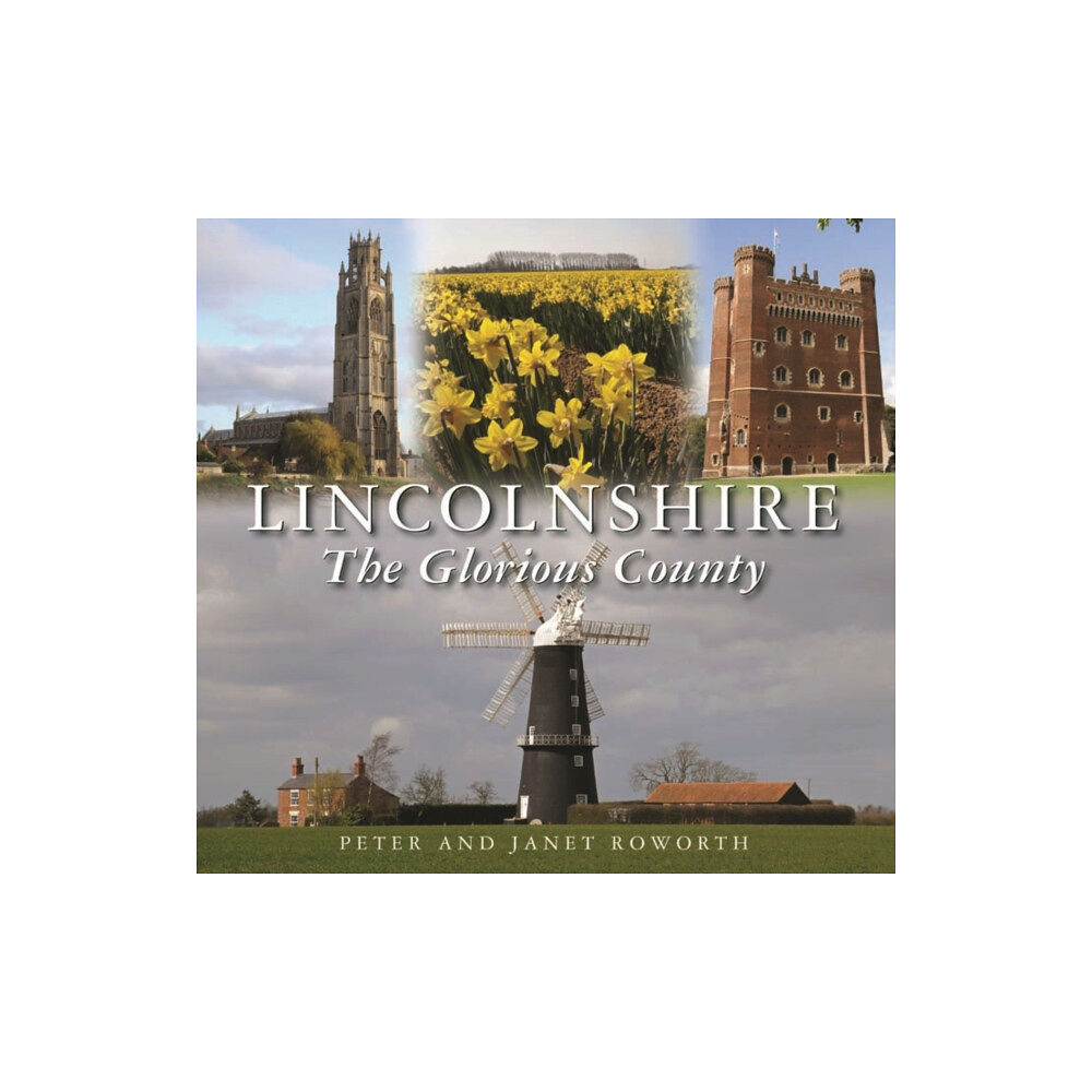 Halsgrove Lincolnshire the Glorious County (inbunden, eng)