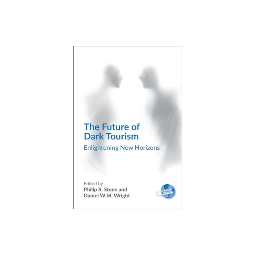 Channel View Publications Ltd The Future of Dark Tourism (häftad, eng)