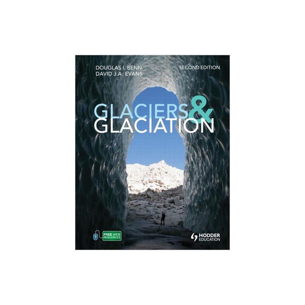 Taylor & francis ltd Glaciers and Glaciation, 2nd edition (häftad, eng)