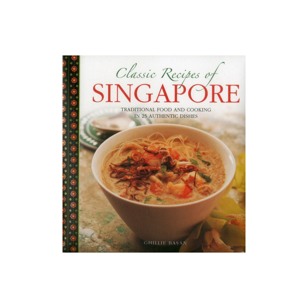 Anness publishing Classic Recipes of Singapore (inbunden, eng)