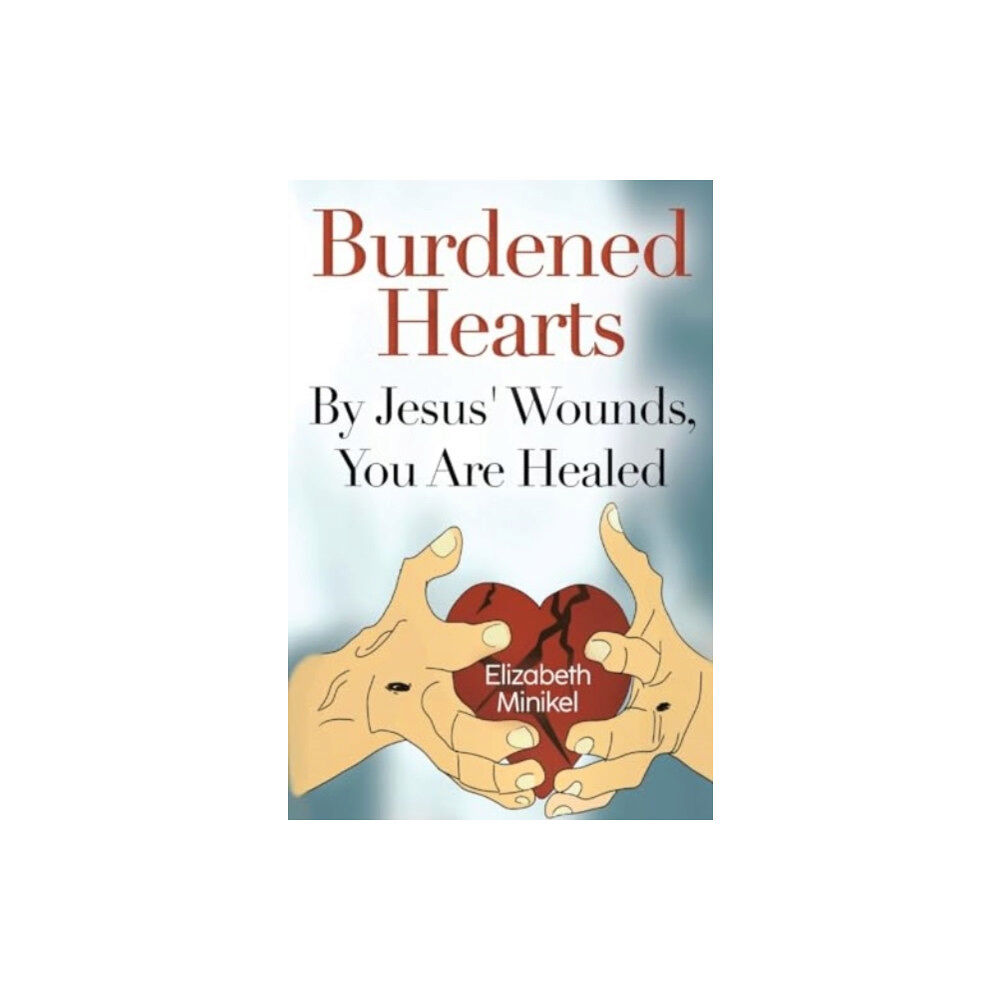 Olympia Publishers Burdened Hearts By Jesus' Wounds, You are Healed (häftad, eng)