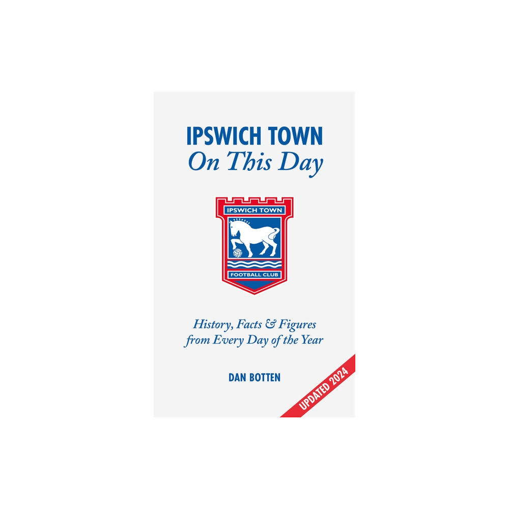 Pitch Publishing Ltd Ipswich Town On This Day (inbunden, eng)