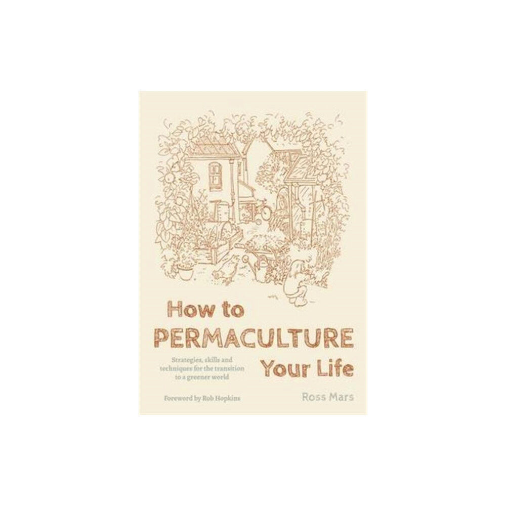 Permanent Publications How to Permaculture Your Life (häftad, eng)