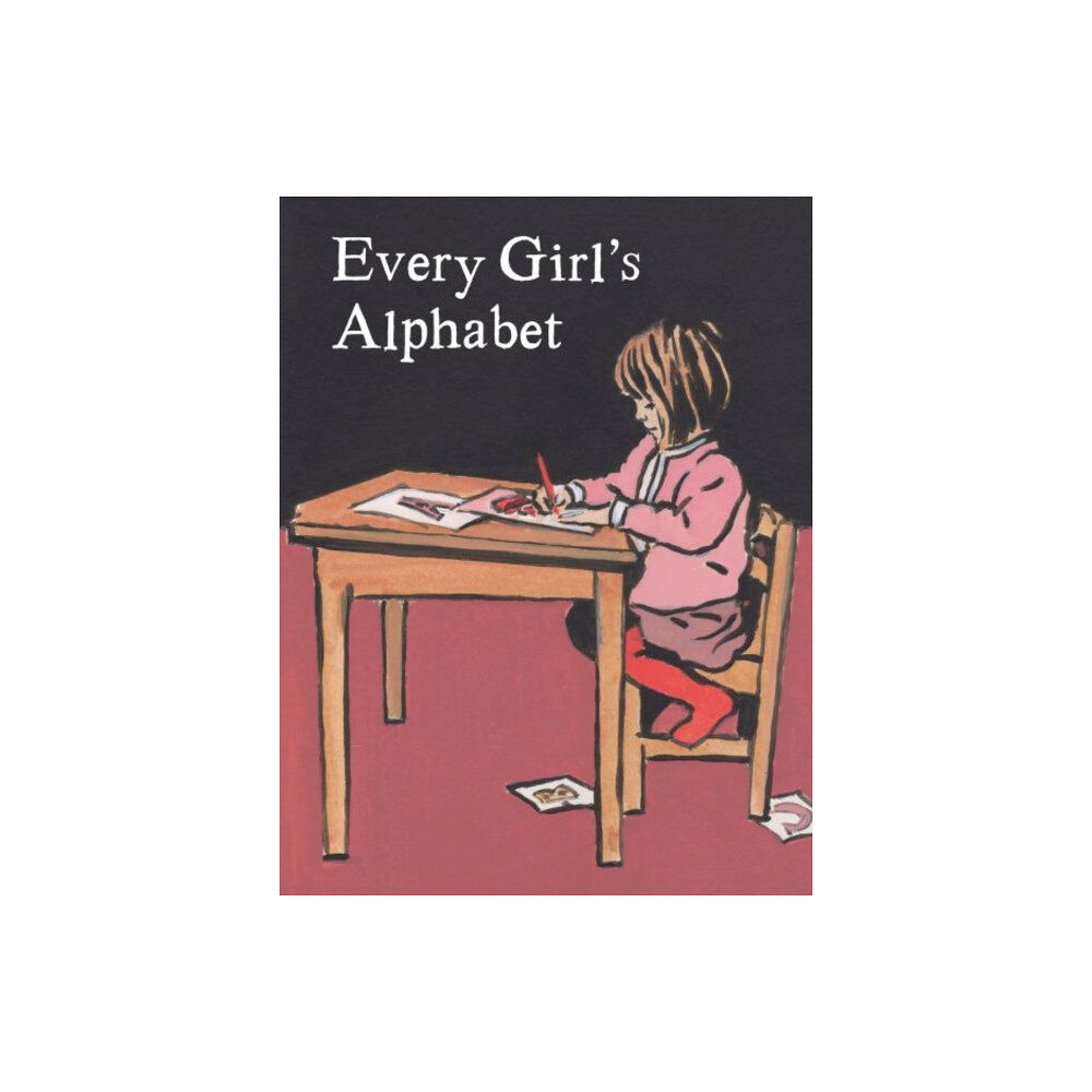 Graffeg Limited Every Girl's Alphabet (inbunden, eng)