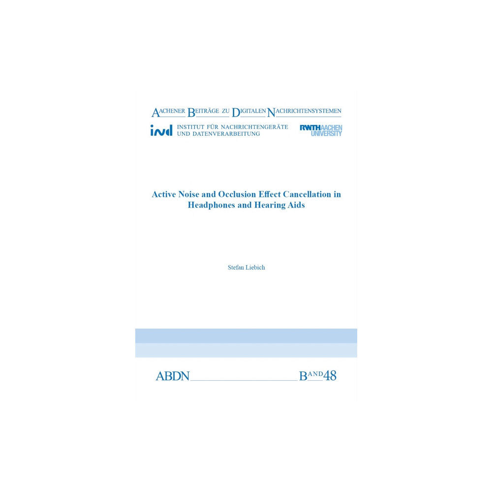 Verlag G. Mainz Active Noise and Occlusion Effect Cancellation in Headphones and Hearing Aids (häftad, eng)