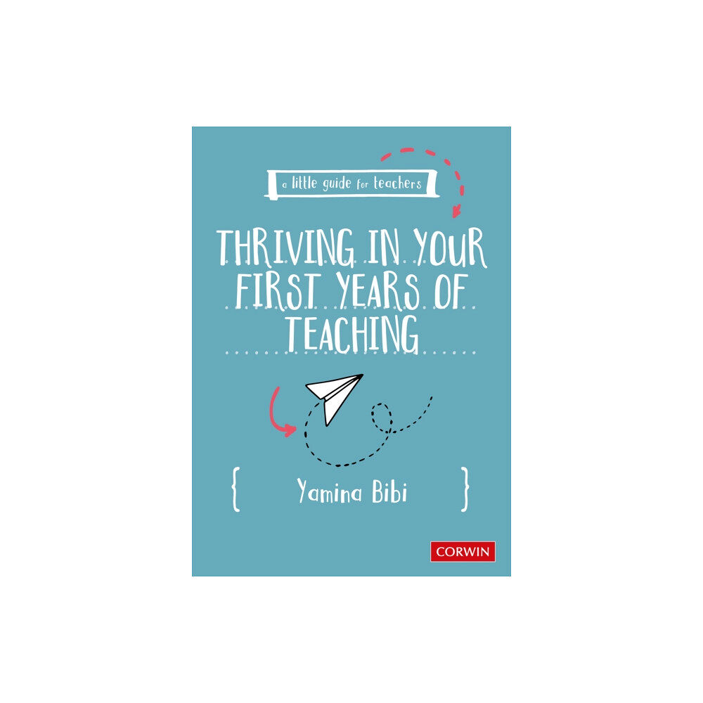 Sage Publications Ltd A Little Guide for Teachers: Thriving in Your First Years of Teaching (häftad, eng)