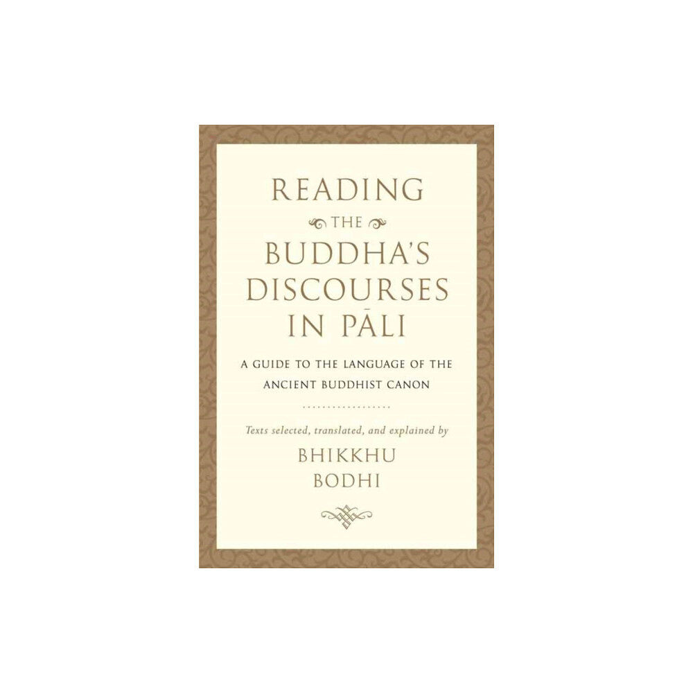 Wisdom publications,u.s. Reading the Buddha's Discourses in Pali (inbunden, eng)