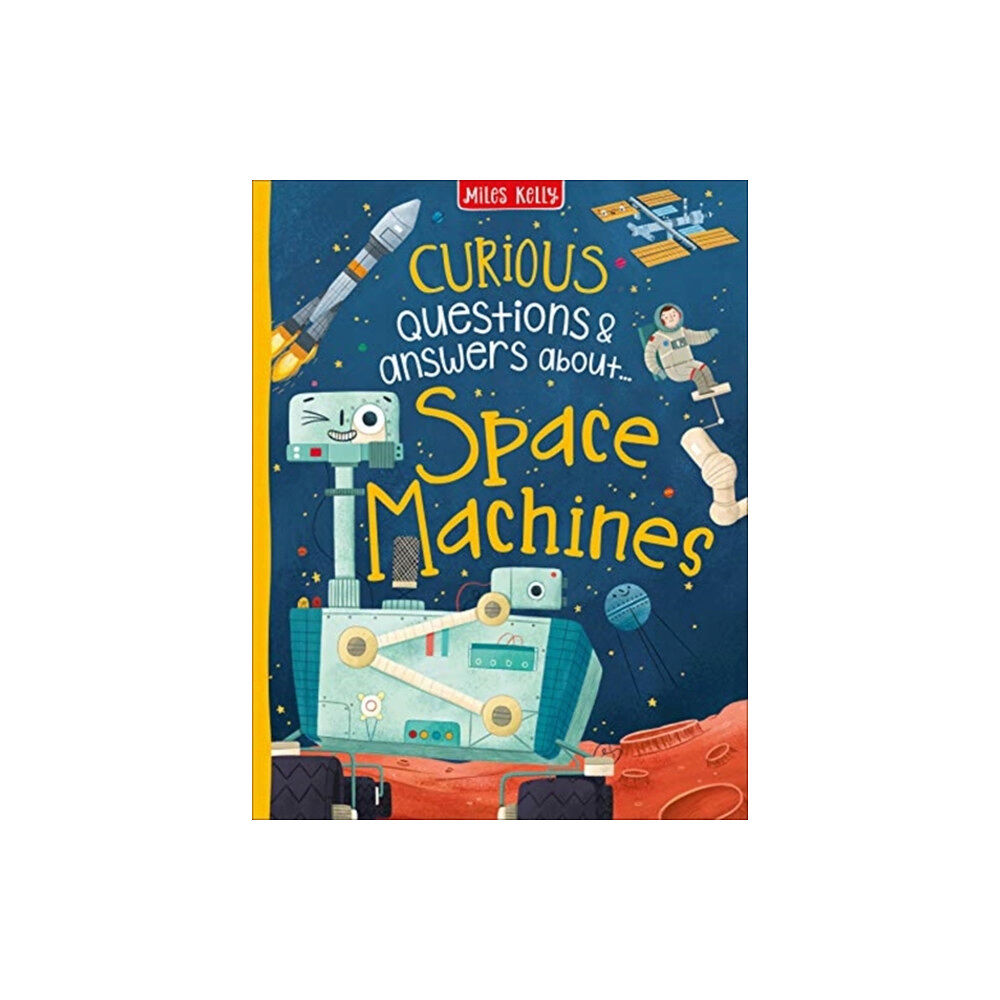 Miles Kelly Publishing Ltd Curious Questions & Answers about Space Machines (inbunden, eng)