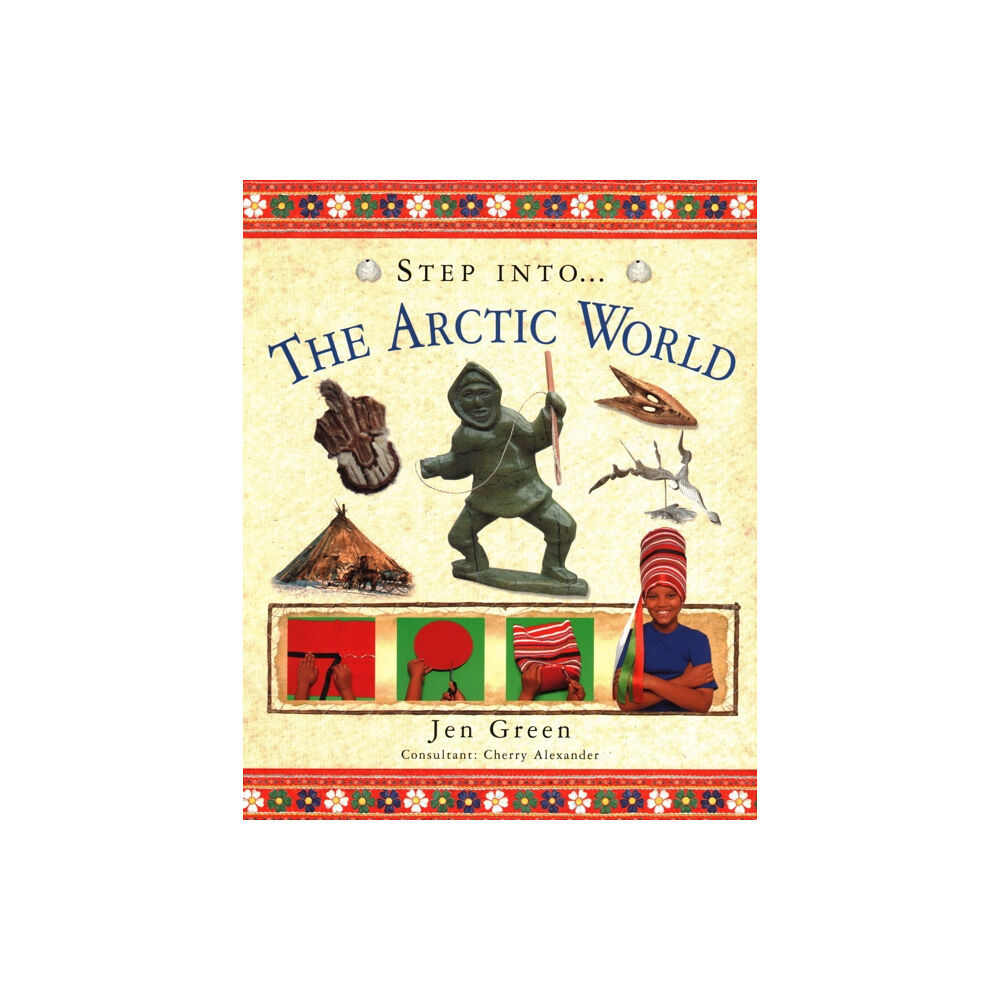 Anness publishing Step Into The Arctic World (häftad, eng)