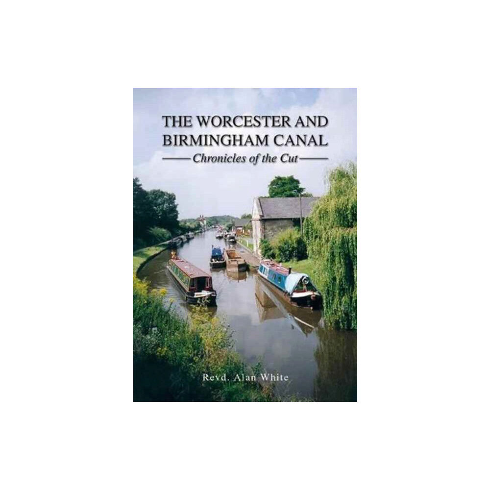 Brewin Books The Worcester and Birmingham Canal (inbunden, eng)