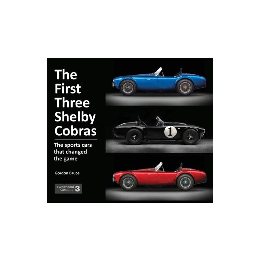 Porter Press International The First Three Shelby Cobras (inbunden, eng)