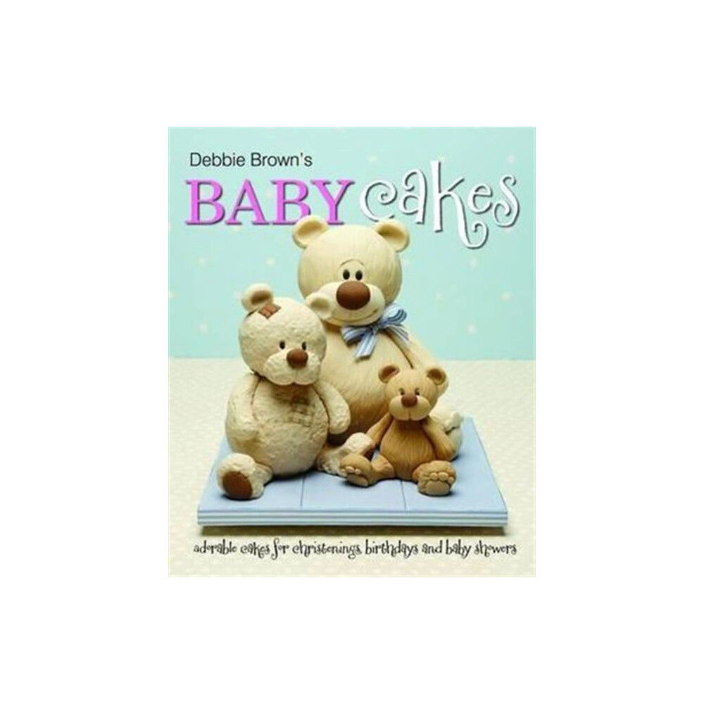 Squires Kitchen Publishing Debbie Brown's Baby Cakes (inbunden, eng)
