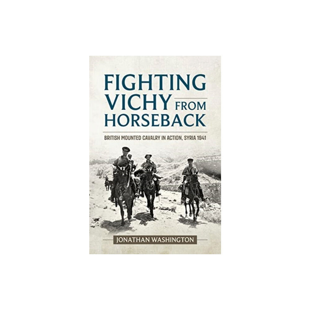 Helion & Company Fighting Vichy from Horseback (häftad, eng)