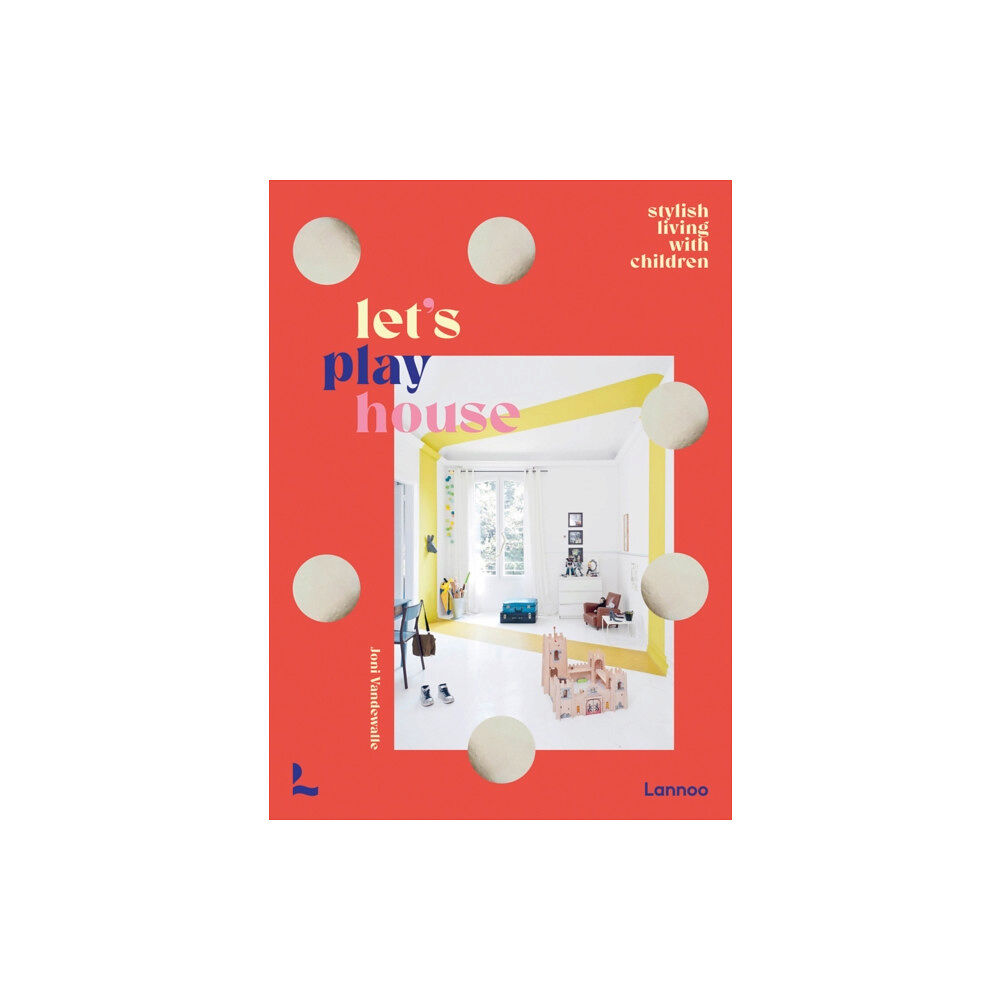 Lannoo Publishers Let's Play House (inbunden, eng)